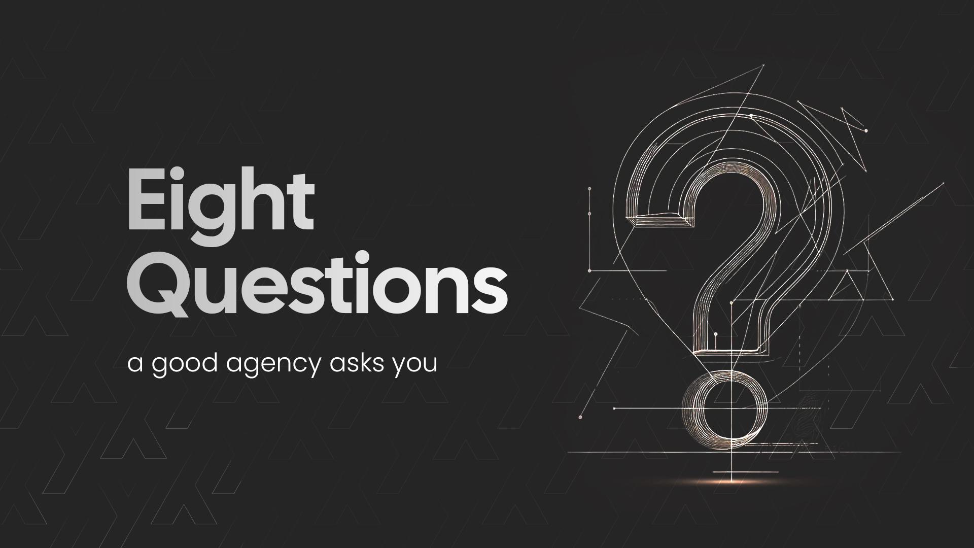 Eight Question a good agency asks you Img